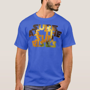 Sure as the Sun Rises T-Shirt