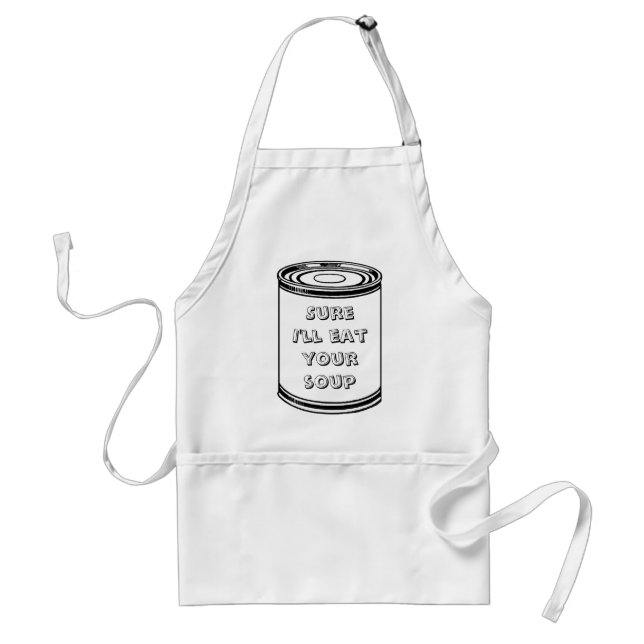 Sure I'll eat your soup-Apron Standard Apron (Front)