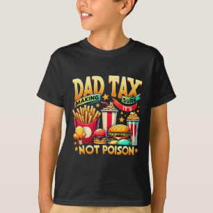 Sure It's Not Poison Fathers Day Funny Quote Dad T T-Shirt