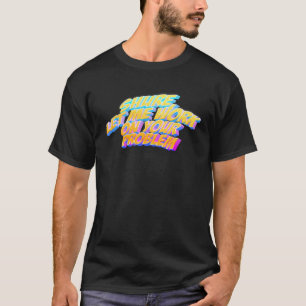Sure Let Me Work On Your Problem T-Shirt