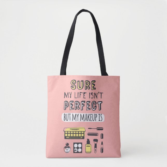 Sure May Makeup Isn't Perfect Tote Bag (Front)