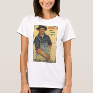 Sure! ~ We'll Finish the Job T-Shirt