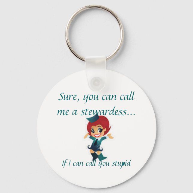Sure, you can call me a stewardess... key ring (Front)