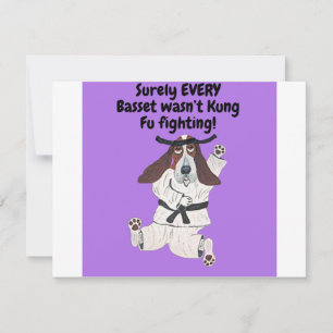 Surely EVERY Basset wasn't Kung Fu Fighting! Shirt Card