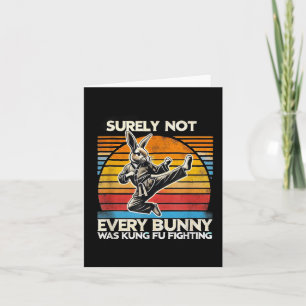 Surely Not Every Bunny Kung Fu Fighting Easter Card