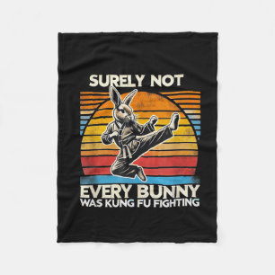 Surely Not Every Bunny Kung Fu Fighting Easter Fleece Blanket