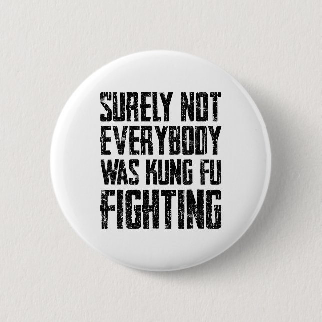 Surely Not Every Kung Fu Has Fought Karate  6 Cm Round Badge (Front)
