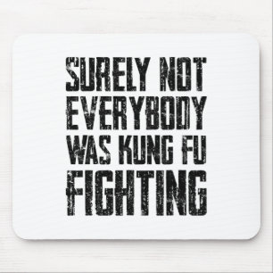 Surely Not Every Kung Fu Has Fought Karate  Mouse Mat