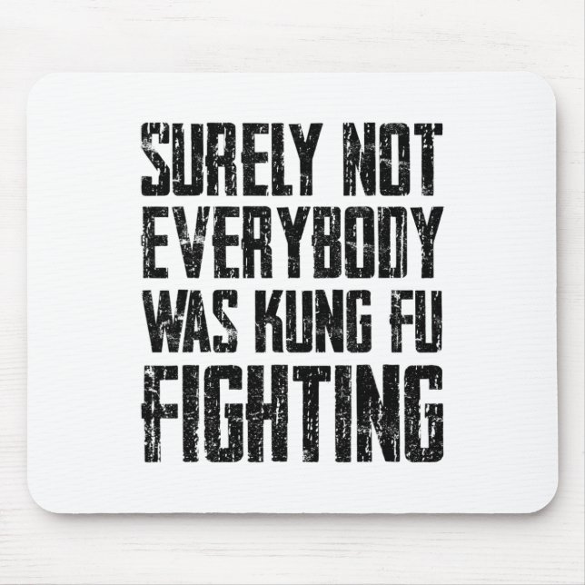 Surely Not Every Kung Fu Has Fought Karate  Mouse Mat (Front)