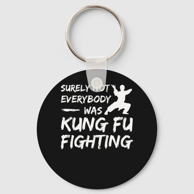 Surely Not Everybody Kung Fu Fighting Key Ring (Front)