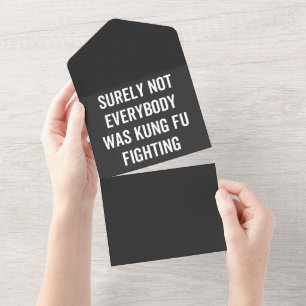 Surely Not Everybody Was Kung Fu Fighting All In One Invitation