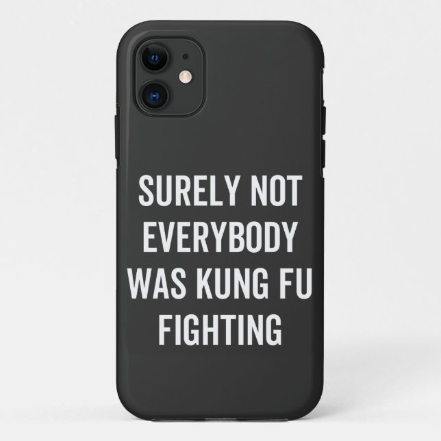 Surely Not Everybody Was Kung Fu Fighting Case-Mate iPhone Case (Back)