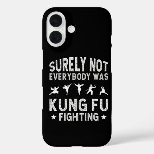 Surely Not Everybody Was Kung Fu Fighting iPhone 16 Case