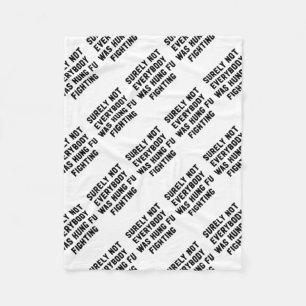 Surely not everybody was kung fu fighting fleece blanket