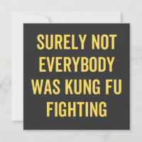 Surely Not Everybody Was Kung Fu Fighting
