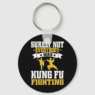Surely Not Everybody Was Kung Fu Fighting Karate L Key Ring