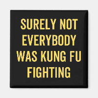 Surely Not Everybody Was Kung Fu Fighting