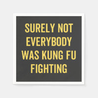 Surely Not Everybody Was Kung Fu Fighting