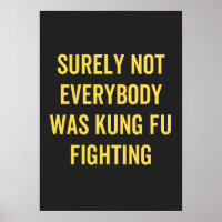 Surely Not Everybody Was Kung Fu Fighting