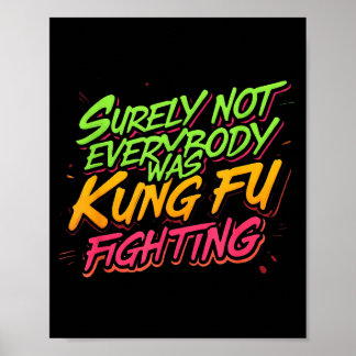 Surely Not Everybody Was Kung Fu Fighting Poster