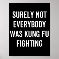 Surely Not Everybody Was Kung Fu Fighting
