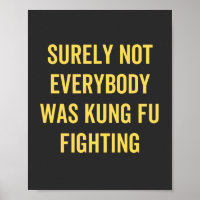 Surely Not Everybody Was Kung Fu Fighting