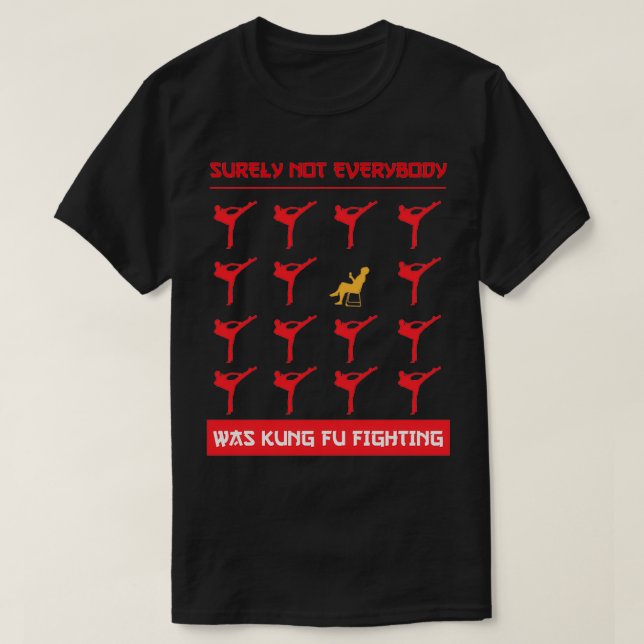 Surely Not Everybody Was Kung Fu Fighting Premium T-Shirt (Design Front)