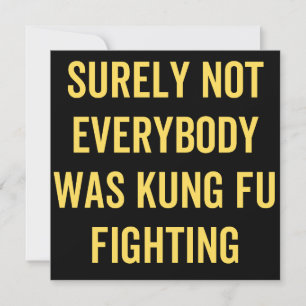 Surely Not Everybody Was Kung Fu Fighting Save The Date