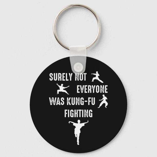 Surely Not Everyone Was Kung-Fu Fighting Key Ring (Front)