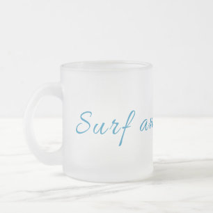 Surf and Let Surf Frosted Glass Coffee Mug