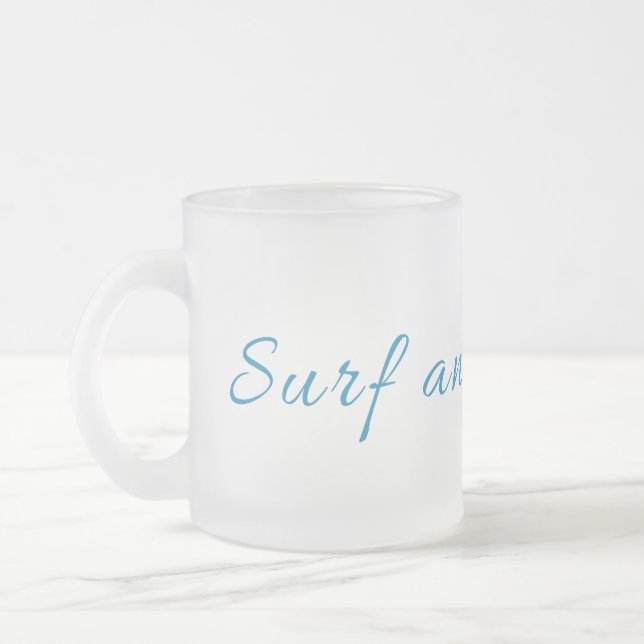 Surf and Let Surf Frosted Glass Coffee Mug (Left)