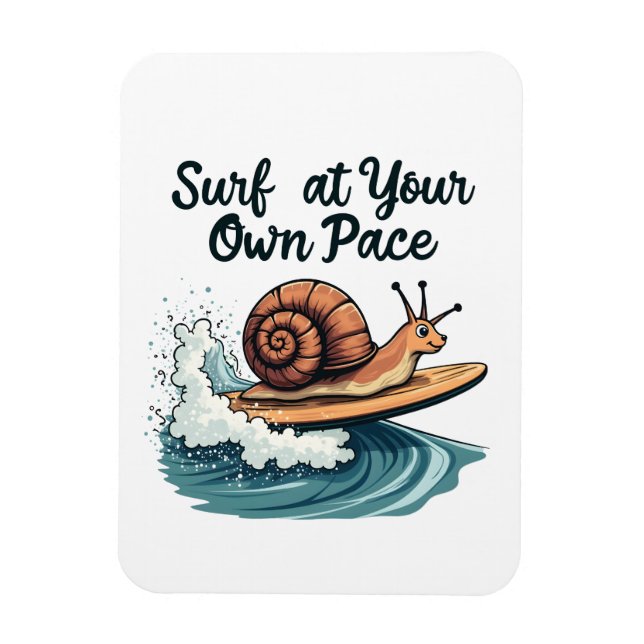 Surf At Your Own Pace Funny Surfing Snail  Magnet (Vertical)