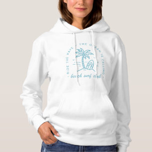 Surf beach club surfer surfing ocean lover quotes hoodie