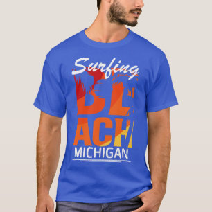 Surf day in Michigan T-Shirt
