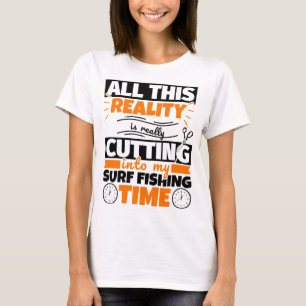 Surf Fishing Funny Saying Hobby T-Shirt