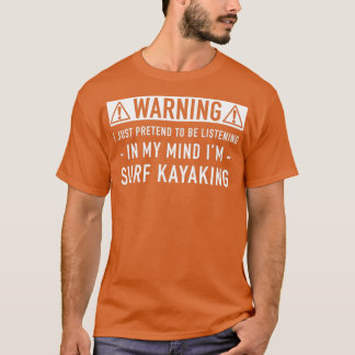 Surf kayaking gift T-Shirt