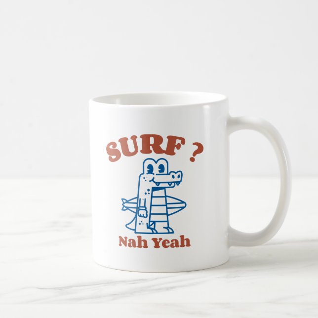 Surf? Nah Yeah Coffee Mug (Right)