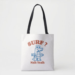Surf? Nah Yeah Tote Bag