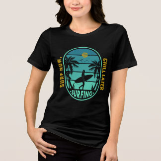Surf Now, Chill Later RETRO T-Shirt Designe Tri-Blend Shirt