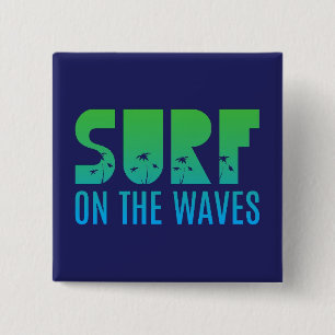 Surf On The Waves Poster 15 Cm Square Badge