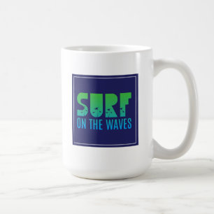 Surf On The Waves Poster Coffee Mug