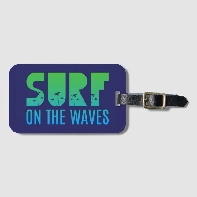 Surf On The Waves Poster Luggage Tag (Front Horizontal)
