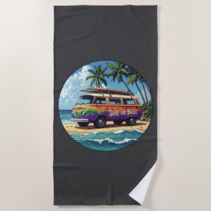Surf Or Bust   Groovy Retro Hippie Surfer Bus Beach Towel