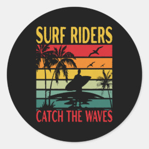 Surf Riders Catch the Waves Classic Round Sticker