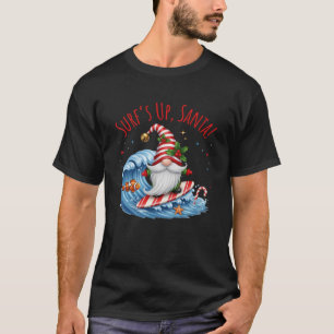 Surf s Up Santa Funny Christmas Gnome Swea T-Shirt