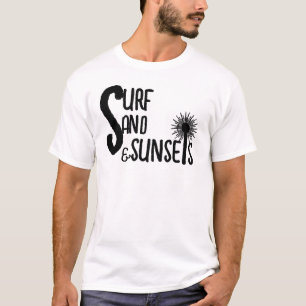 Surf Sand Sunsets  Beach Vibes T-Shirt