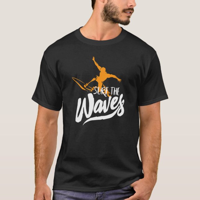 Surf The Waves Surfing T-Shirt (Front)