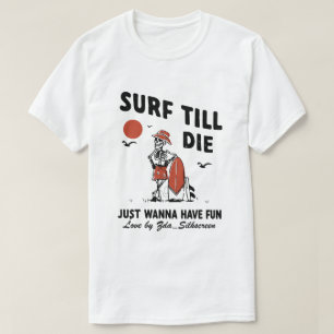 Surf Till Die Ocean Lover T-Shirt