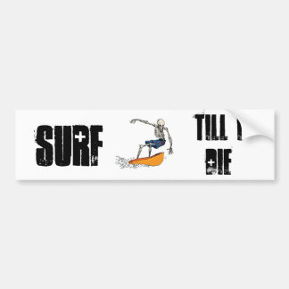 Surf, Till I Die Bumper Sticker