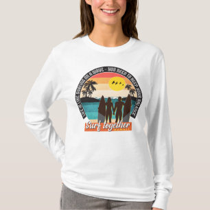 Surf together - Keep your balance  T-Shirt